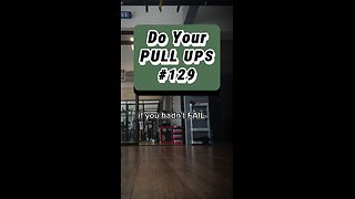 Do Your PULL UPS #129