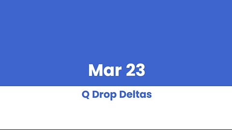 Q DROP DELTAS MAR 23