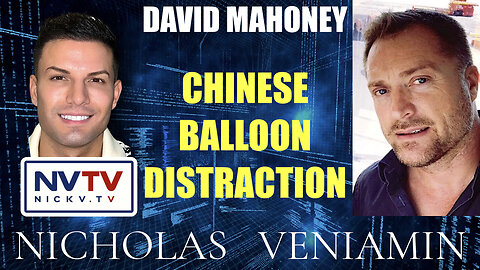 David Mahoney Discusses Chinese Balloon Distraction with Nicholas Veniamin
