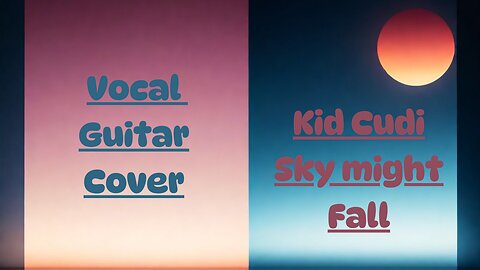 Vocal Guitar Tribute - Kid Cudi : Sky Might Fall
