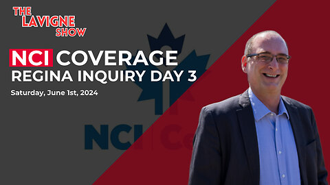 NCI Coverage - Regina Inquiry Day 3