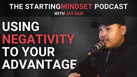 Using Negativity To Your Advantage