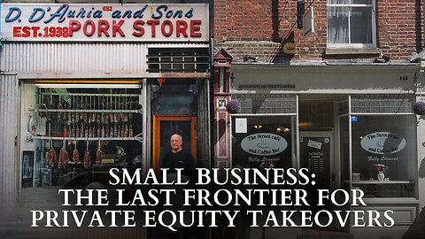 Small Business – The Last Frontier For Private Equity Takeovers - Robert F. Kennedy Jr.