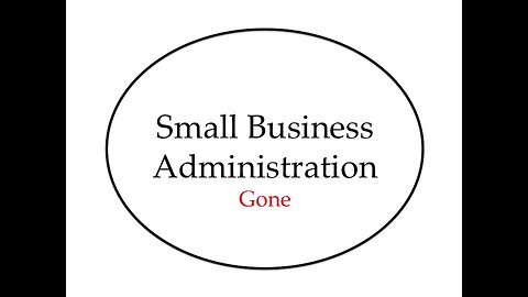 Small Business Administration: Gone