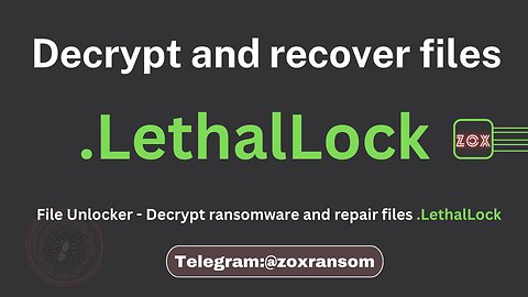 how to decrypt files and repair Ransomware files .LethalLock