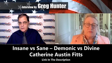 Insane vs Sane – Demonic vs Divine – Catherine Austin Fitts