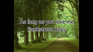 As long as you love me (lyrics) - Backstreet boys