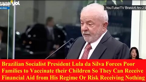Brazilian Socialist President Forces Poor Families to Vaccinate their Children