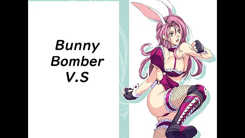(Mature Audience) V.S Series: Bunny Bomber