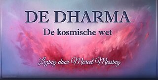 Marcel Messing: The Dharma, The Cosmic Law (Dutch, Englisch subtitled) - September 2022