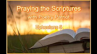 Praying the Scriptures - Ephesians 5 - Walk in God's Light and Expose the Darkness