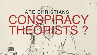 Are Christins Conspiracy Theorists?