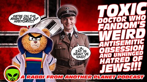 Toxic Doctor Who Fandom’s Weird Antisemitic Obsession with Jews!!!