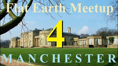 [archive] Flat Earth Meetup Manchester UK - January 27, 2018 ✅