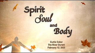 Spirit, Soul and Body Curtis Coker The River Durant, 2/12/23