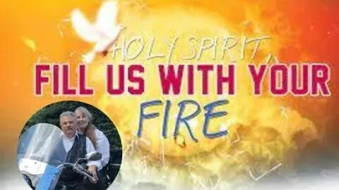Fill Us With Your Fire God by Dr Michael H Yeager 2 12 23 10 AM