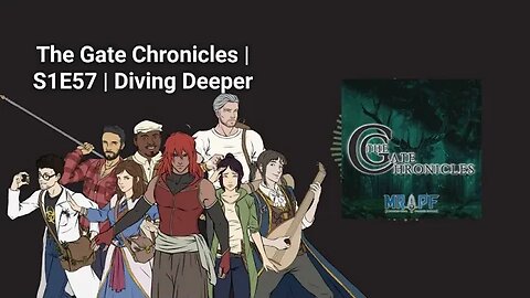 The Gate Chronicles | S1E57 | Diving Deeper