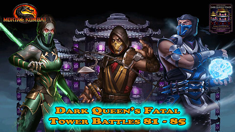 MK Mobile. Dark Queen's Fatal Tower Battles 81 - 85