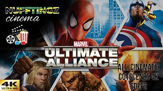 Nufftingz Cinema-Marvel Ultimate Alliance Cinematic Cutscenes In Stunning 4k 60 FPS Quality! Part 2