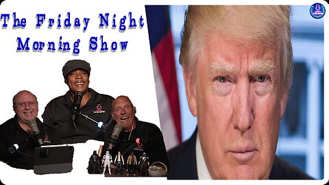 DONALD TRUMP GUILTY! NOW WHAT: The Friday Night Morning Show