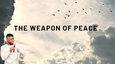 WEAPON OF PEACE // GODWIN PIUS