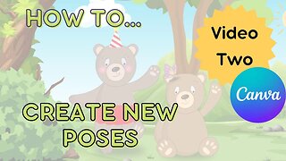 How to use Loo's illustrated Bear Pack to create new poses for Children's books in Canva. -Video 2