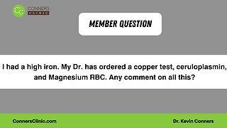 My Dr. has ordered a copper test, ceruloplasmin, and Magnesium RBC. Any comment on all this?