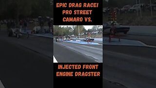 Epic Drag Race! Pro Street Camaro vs. Injected Front Engine Dragster! #shorts