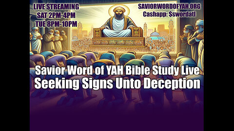 Seeking Signs Unto Deception - Savior Word of YAH Bible Study Live