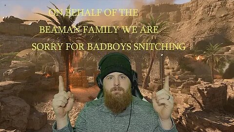 BADBEARD BEAMAN. SORRY FOR MY SNITCH BROTHER