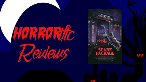HORRORific Reviews - Scare Package