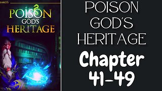 Poison God's Heritage Novel Chapter 41-49 | Audiobook