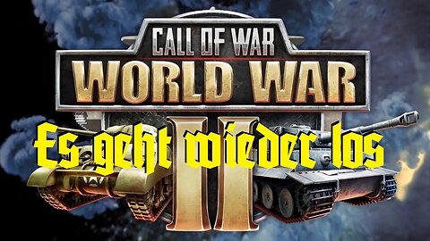 Call of War -77- Es geht wieder los