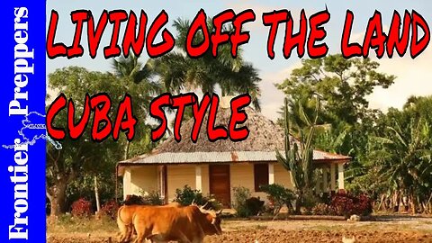 LIVING OFF THE LAND - CUBA STYLE