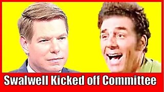 Eric Swalwell UPSET that he got Kicked off Intelligence Committee...says he will RESTORE INTEGRITY!
