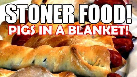 Hey Stoners! The BEST Pigs in a Blanket! Super Easy Ideal Snack Food For Super Bowl Or Parties!
