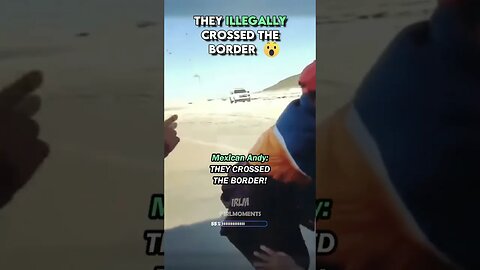 Live Streamer Captures Illegal Border Crossing #shorts 😳