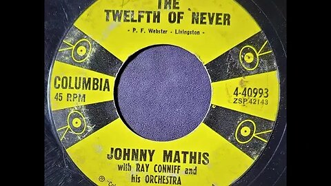 Johnny Mathis, Ray Conniff and His Orchestra - The Twelfth of Never