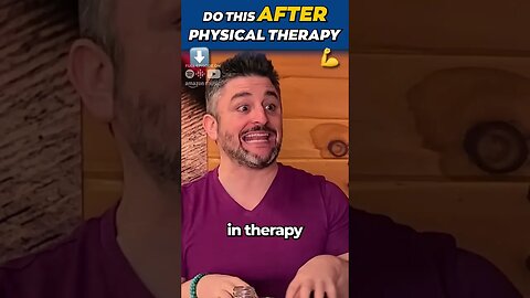 Do This After Your Physical Therapy Sessions