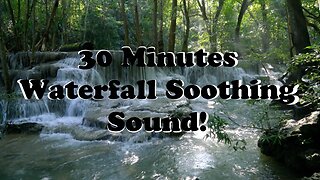 30 Minute Waterfall Water Soothing Relaxing, Nap Time Sleep ASMR!