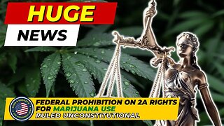 HUGE NEWS! Judge Declares Federal Prohibition on 2A Rights for Marijuana Use is UNCONSTITUTIONAL!!