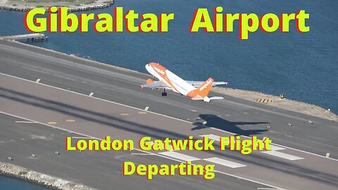 London Gatwick Flight Departing Gibraltar Airport from Above Runway