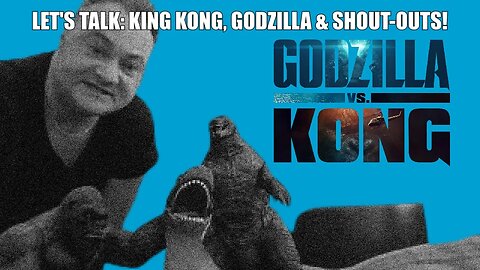 Let's Talk: 30 Min Live with King Kong & Godzilla + SHOUT-OUTs: @tuberchat & @WolvespiritProductions