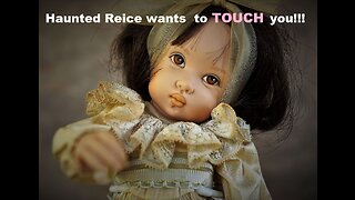 Haunted doll wants to TOUCH you!!!