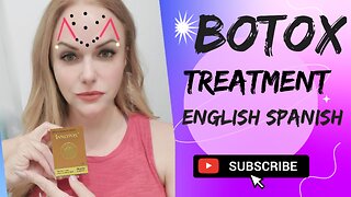 Botox Treatment English/Spanish Version