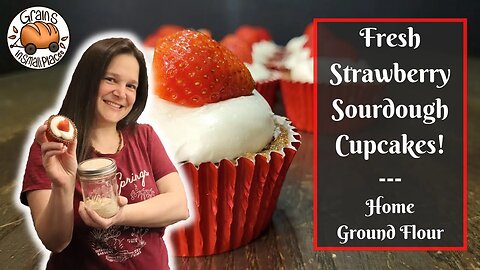 Strawberry Sourdough Cupcakes | Home Ground Flour | Simple Valentine's Day Cupcake Idea