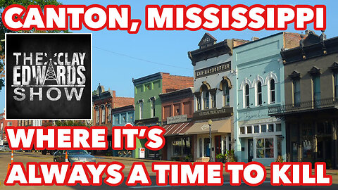 A TIME TO KILL: CANTON, MS. JUST HAD ITS DEADLIEST 5 DAY RUN IN HISTORY (05/31/24)