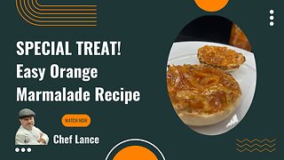 SPECIAL TREAT! Easy Orange Marmalade Recipe