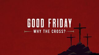 Good Friday // Calvary Chapel Tri-Cities