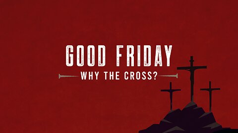 Good Friday // Calvary Chapel Tri-Cities